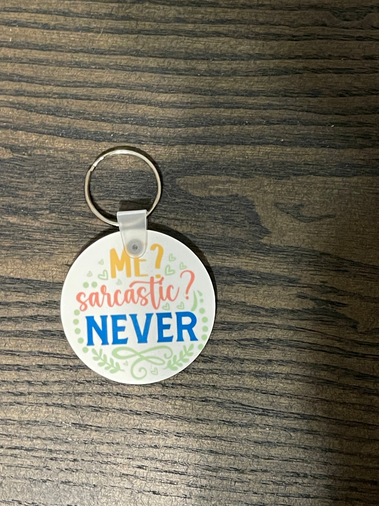 Me Sarcastic Never Keychain